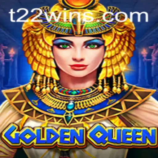 Exploring GoldenQueen: A Comprehensive Guide to the Majestic Game with a Twist of T22