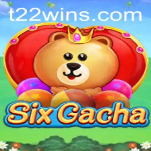 Exploring the Exciting World of SixGacha and the Mysterious T22